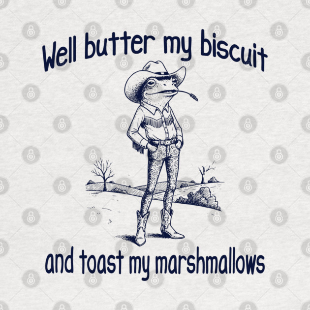 Funny Frog or Toad: Well Butter My Biscuit and Toast My Marshmallows by Luxinda