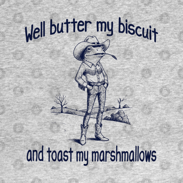 Funny Frog or Toad: Well Butter My Biscuit and Toast My Marshmallows by Luxinda