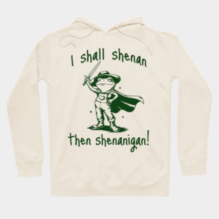 Cute Quest Frog says "I shall shenan then shenanigan!" Hoodie