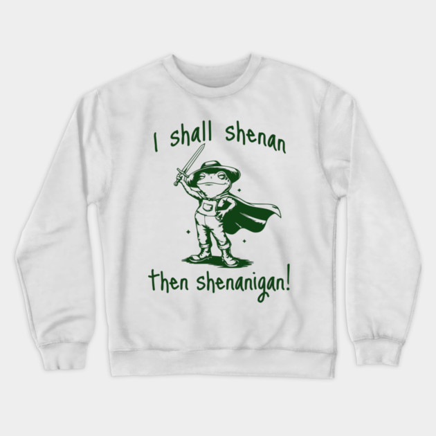 Cute Quest Frog says "I shall shenan then shenanigan!" Crewneck Sweatshirt by Luxinda