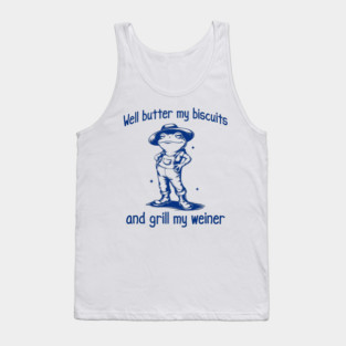 Funny Frog: Well Butter My Biscuits and Grill My Weiner Tank Top