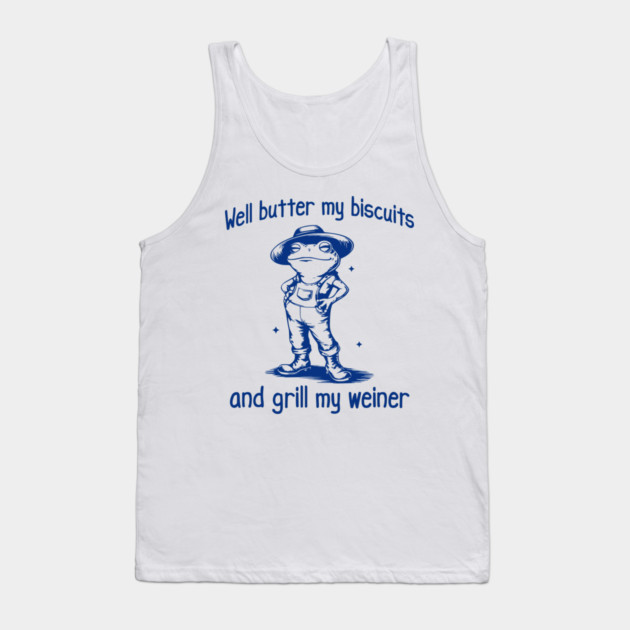 Funny Frog: Well Butter My Biscuits and Grill My Weiner Tank Top by Luxinda