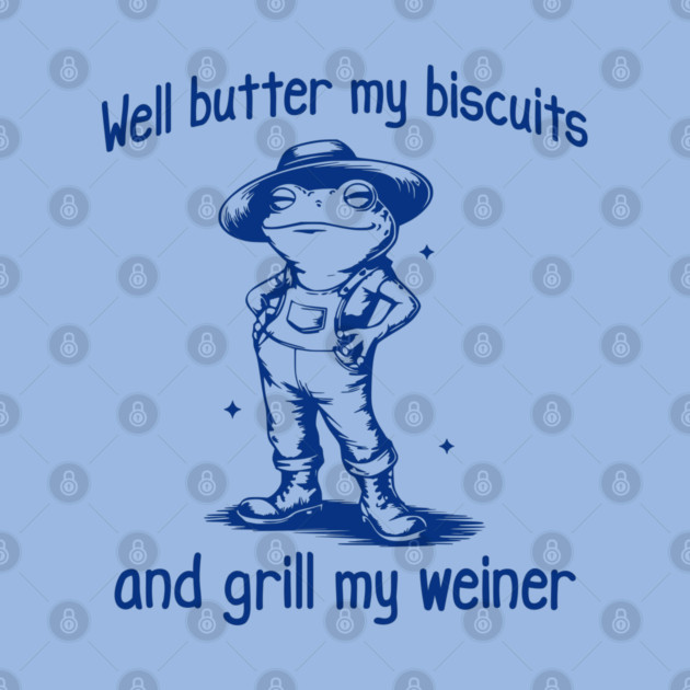 Funny Frog: Well Butter My Biscuits and Grill My Weiner by Luxinda