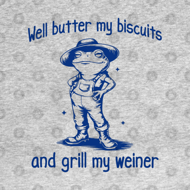 Funny Frog: Well Butter My Biscuits and Grill My Weiner by Luxinda