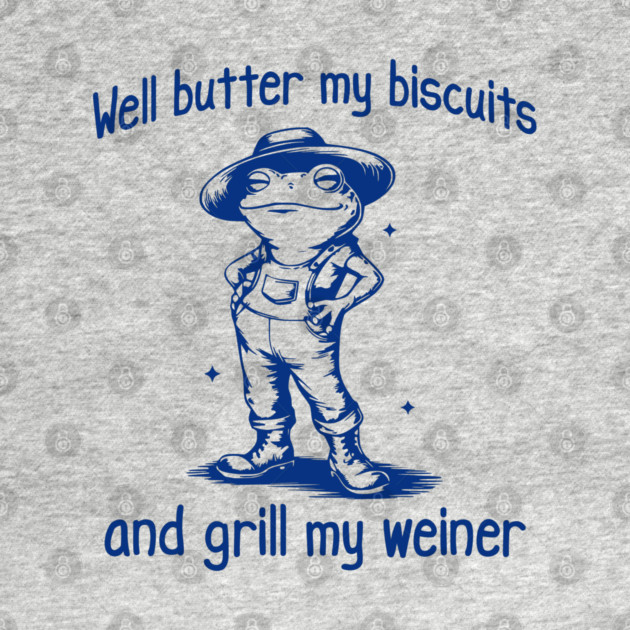 Funny Frog: Well Butter My Biscuits and Grill My Weiner by Luxinda