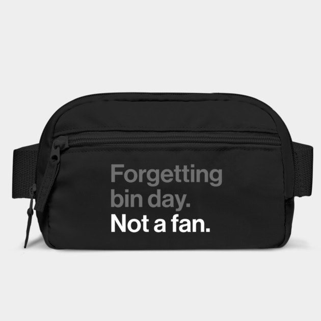 Forgetting Bin Day, Not a Fan - Funny British Everyday Joke by Butter Creative