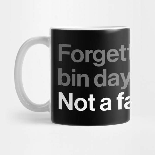 Forgetting Bin Day, Not a Fan - Funny British Everyday Joke by Butter Creative