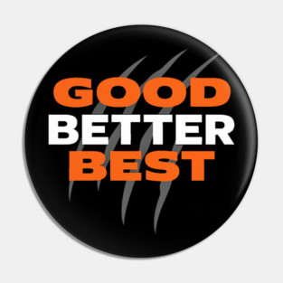 Good Better Best Motivational Pin