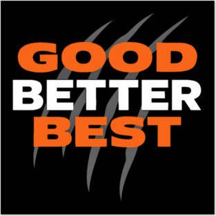 Good Better Best Motivational Posters and Art