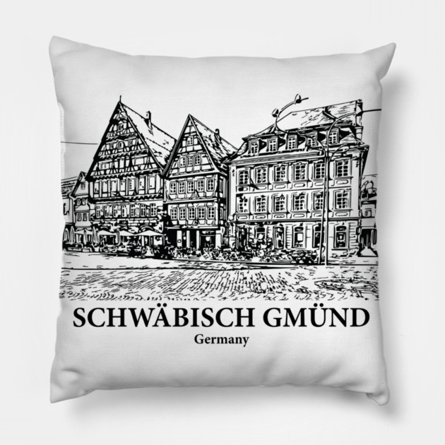 Schwaebisch Gmuend - Germany Pillow by Lakeric