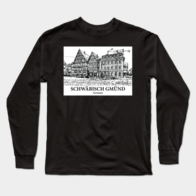 Schwaebisch Gmuend - Germany Long Sleeve T-Shirt by Lakeric