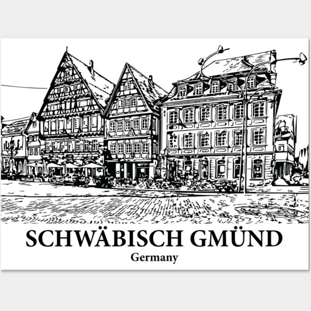 Schwaebisch Gmuend - Germany Wall Art by Lakeric