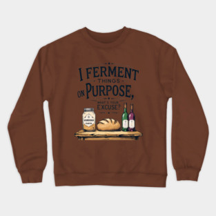Fermenting on Purpose Crewneck Sweatshirt