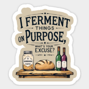 Fermenting on Purpose Magnet