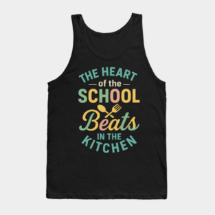 The Heart of the School Beats in the Kitchen – Cafeteria Pride Tank Top