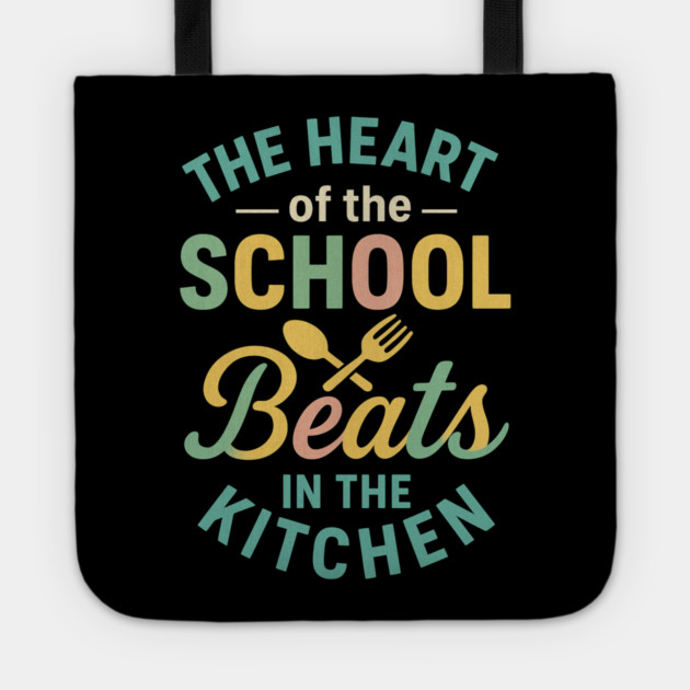 The Heart of the School Beats in the Kitchen – Cafeteria Pride Tote by ArtistTee ⭐⭐⭐⭐⭐