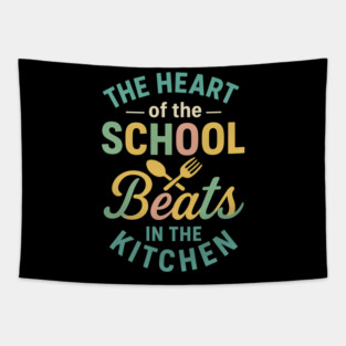 The Heart of the School Beats in the Kitchen – Cafeteria Pride Tapestry