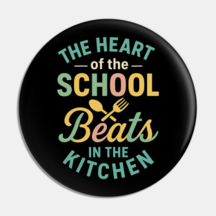 The Heart of the School Beats in the Kitchen – Cafeteria Pride Pin