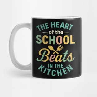 The Heart of the School Beats in the Kitchen – Cafeteria Pride Mug
