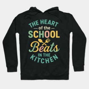 The Heart of the School Beats in the Kitchen – Cafeteria Pride Hoodie