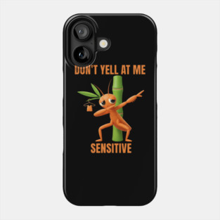 Don't Yell at Me I'm Sensitive – Cute Bamboo Worm Phone Case