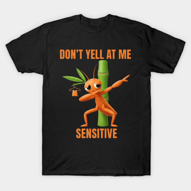 Don't Yell at Me I'm Sensitive – Cute Bamboo Worm T-Shirt by ArtistTee ⭐⭐⭐⭐⭐