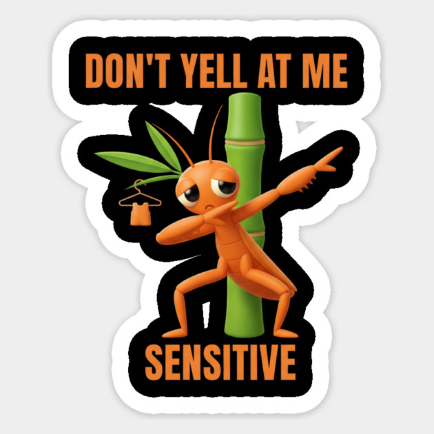 Don't Yell at Me I'm Sensitive – Cute Bamboo Worm Sticker by ArtistTee ⭐⭐⭐⭐⭐