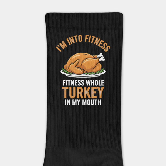 I'm Into Fitness – Fitness Whole Turkey in My Mouth by ArtistTee ⭐⭐⭐⭐⭐