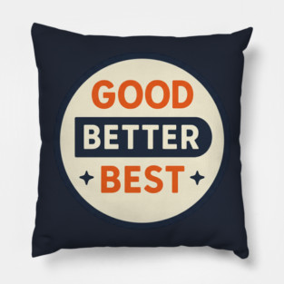 Good Better Best – Trending Retro Badge Pillow