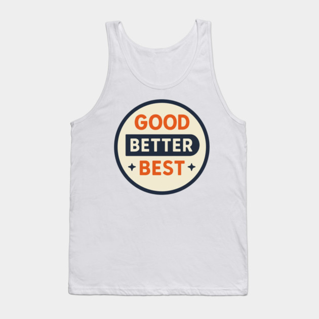 Good Better Best – Trending Retro Badge Tank Top by ArtistTee ⭐⭐⭐⭐⭐
