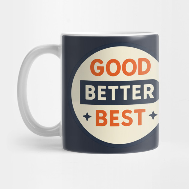 Good Better Best – Trending Retro Badge by ArtistTee ⭐⭐⭐⭐⭐