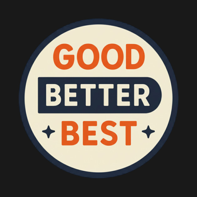 Good Better Best – Trending Retro Badge by ArtistTee ⭐⭐⭐⭐⭐
