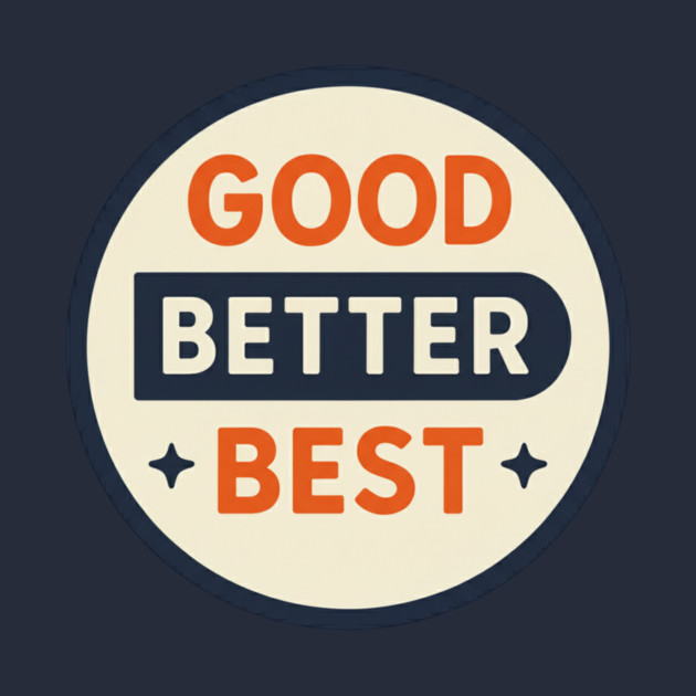 Good Better Best – Trending Retro Badge by ArtistTee ⭐⭐⭐⭐⭐