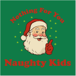 Nothing For You Naughty Kids Funny Vintage Santa Christmas Posters and Art