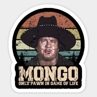 MONGO ONLY PAWN IN GAME OF LIFE - RETRO BLAZING SADDLES Magnet
