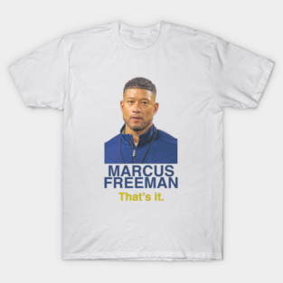 Marcus Freeman - That's It. T-Shirt