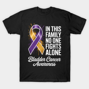 In This Family No One Fights Alone Bladder Cancer T-Shirt