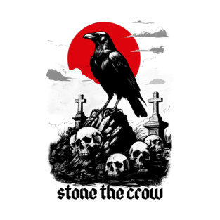 STONE THE CROW T-Shirt