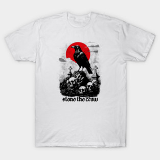 STONE THE CROW T-Shirt