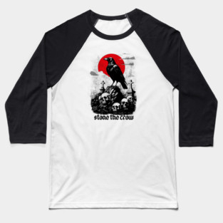 STONE THE CROW Baseball T-Shirt