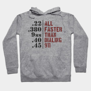 All Faster Than Dialing 911 Gun Rights Hoodie