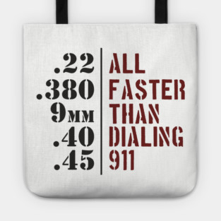 All Faster Than Dialing 911 Gun Rights Tote