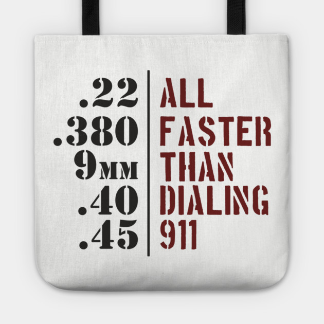 All Faster Than Dialing 911 Gun Rights Tote by Anticorporati