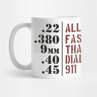All Faster Than Dialing 911 Gun Rights Mug