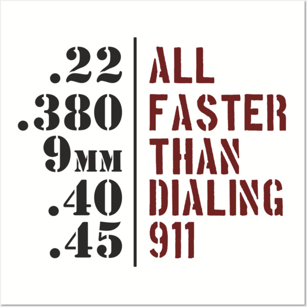 All Faster Than Dialing 911 Gun Rights Wall Art by Anticorporati