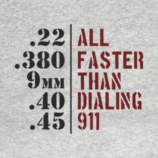 All Faster Than Dialing 911 Gun Rights T-Shirt