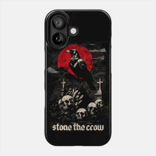STONE THE CROW Phone Case
