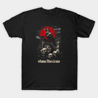 STONE THE CROW T-Shirt