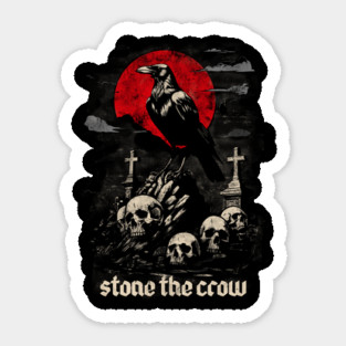 STONE THE CROW Sticker