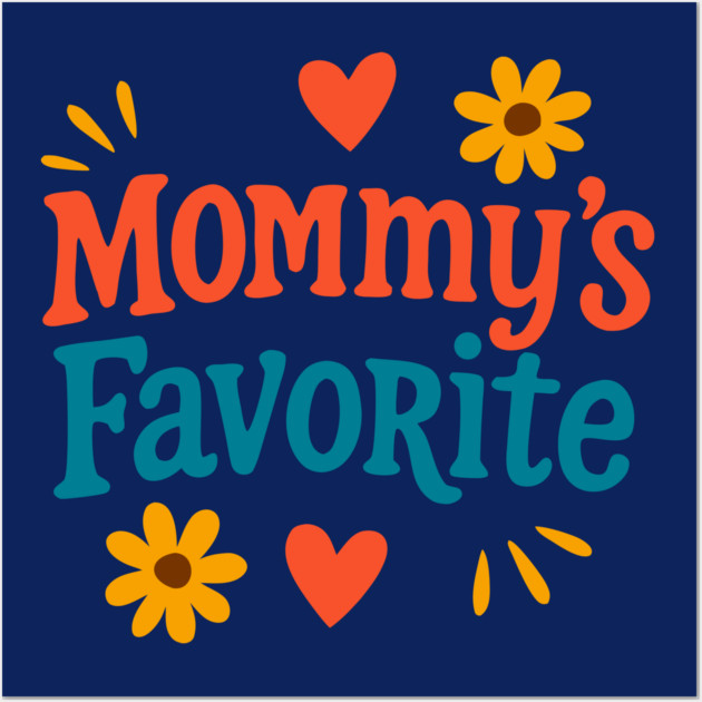 Mommy’s Favorite Retro Text Design – Cute Mother’s Day Gift Art Wall Art by DonWillisJrArt